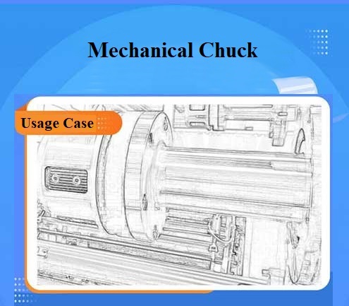 Mechanical chuck advantage and application